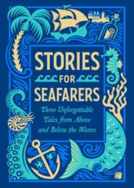 Stories for Seafarers : Three Unforgettable Tales from Above and Below the Waves Multiple-component retail product, slip-cased