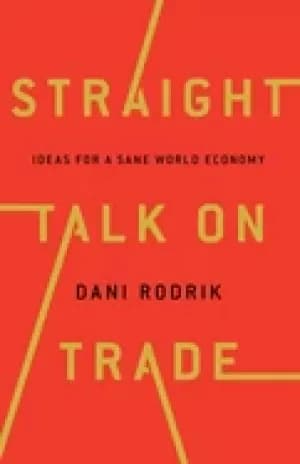 straight talk on trade ideas for a sane world economy