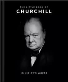 The Little Book of Churchill : In His Own Words