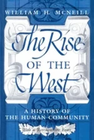 rise of the west a history of the human community with a retrospective essa
