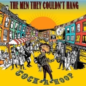 The Men They Couldn't Hang - Cock-A-Hoop Vinyl