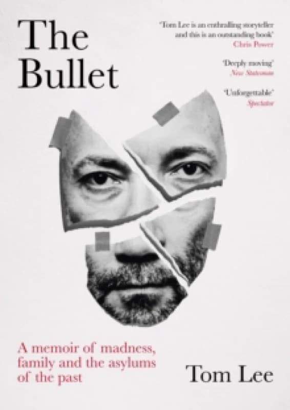 The Bullet : A Memoir of Madness, Family and the Asylums of the Past Paperback / softback