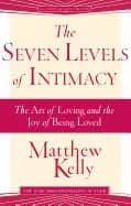 seven levels of intimacy the art of loving and the joy of being loved
