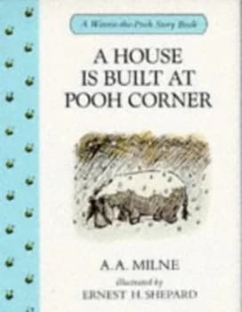 A House Is Built at Pooh Corner by A. a Milne and Ernest H Shepard Book
