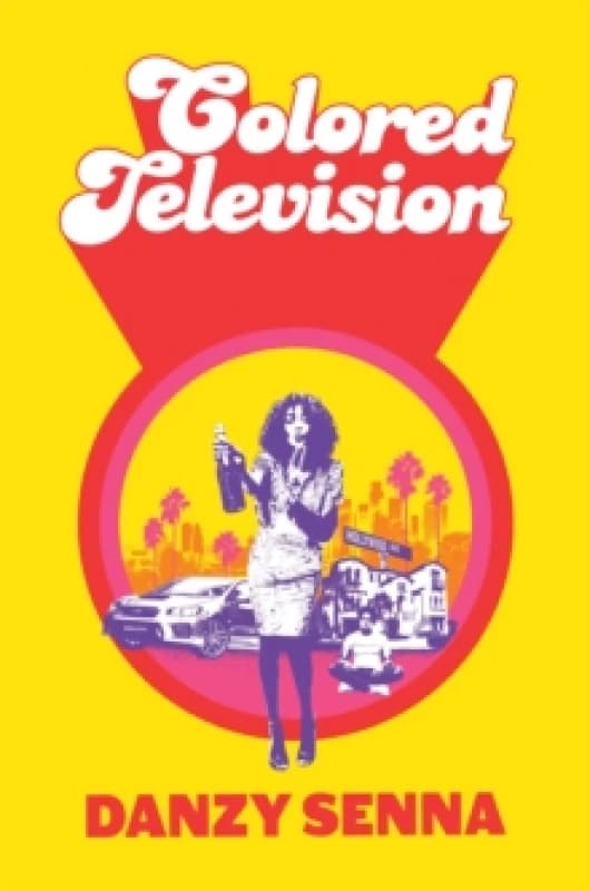Colored Television. Hardback. By Danzy Senna Books
