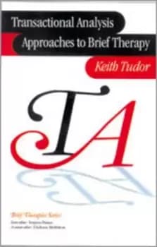 Transactional analysis approaches to brief therapy or What do you say between saying hello and goodbye? by Keith Tudor