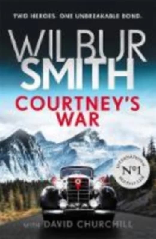 Courtney's War : The incredible Second World War epic from the master of adventure, Wilbur Smith Paperback / softback