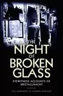 night of broken glass eyewitness accounts of kristallnacht