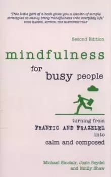 Mindfulness for busy people by Michael & Seydel, Josie Sinclair