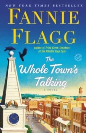 The Whole Towns Talking by Fannie Flagg