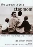 courage to be a stepmom finding your place without losing yourself