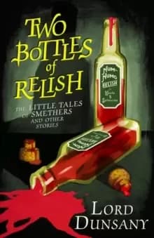 Two Bottles of Relish : The Little Tales of Smethers and Other Stories