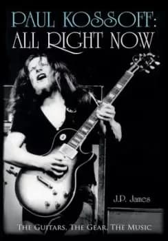 Paul Kossoff : all right now - J. P. James - Hardback - Used