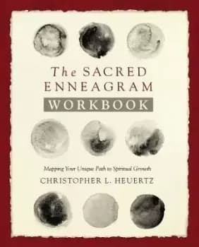 The Sacred Enneagram Workbook by Christopher L. Heuertz