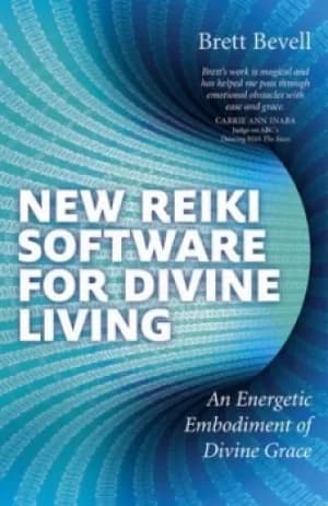 New Reiki software for divine living by Brett Bevell