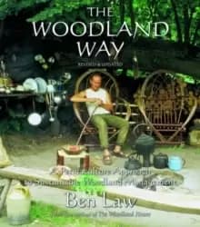 The Woodland Way : A Permaculture Approach to Sustainable Woodland