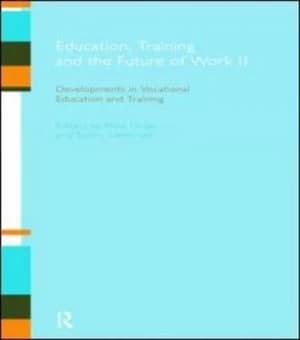 Education Training and the Future of Work. 2 Developments in Vocational Education and Training by Mike Flude Book