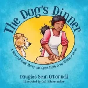 The Dogs Dinner by Douglas Sean O'Donnell