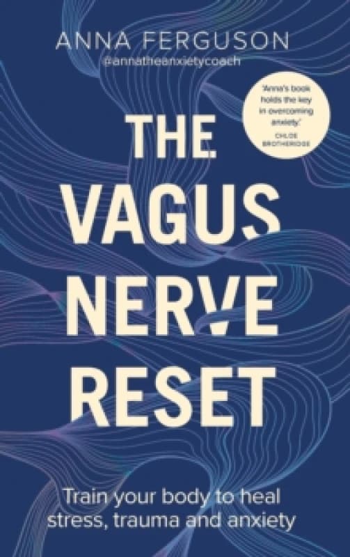 The Vagus Nerve Reset : Train your body to heal stress, trauma and anxiety Paperback / softback