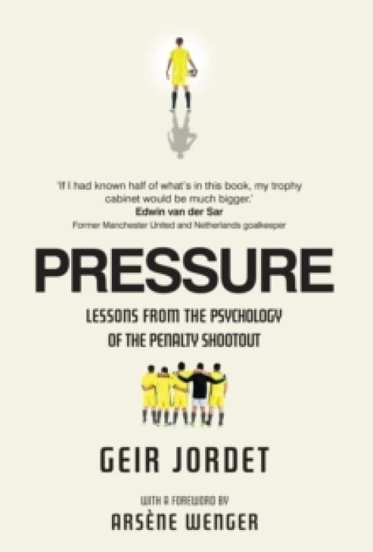 Pressure : Lessons from the psychology of the penalty shootout Hardback