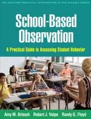 School-Based Observation A Practical Guide to Assessing Student Behavior