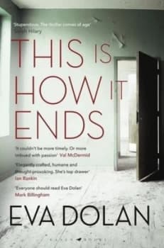 This Is How It Ends by Eva Dolan Hardback