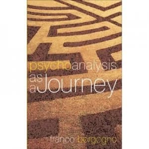 Psychoanalysis As a Journey by Franco Borgogno Paperback