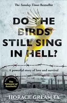 Do the Birds Still Sing in Hell? A powerful true story of love and survival