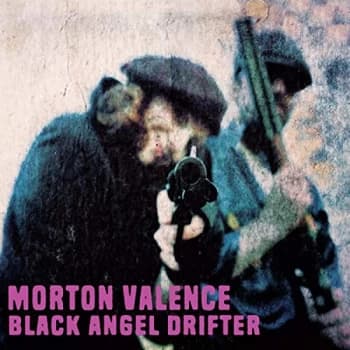 Morton Valence - Black Angel Drifter CD