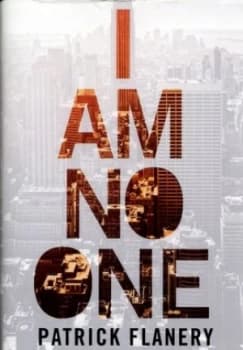I Am No One by Patrick Flanery Hardback