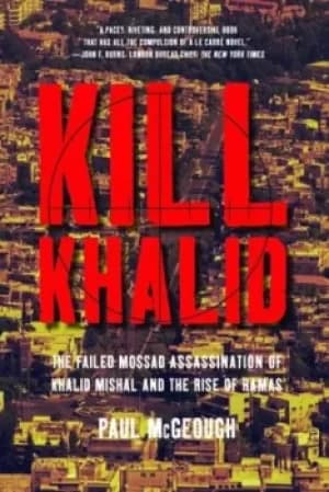 Kill Khalid by Paul McGeough