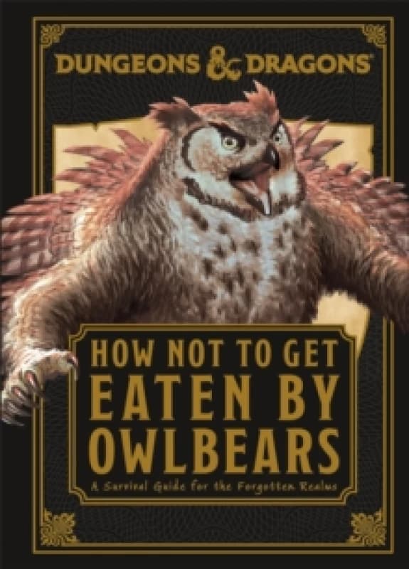Dungeons & Dragons How Not To Get Eaten by Owlbears Hardback