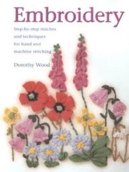 Embroidery by Dorothy Wood Hardback