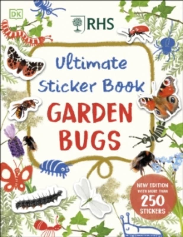 RHS Ultimate Sticker Book Garden Bugs : New Edition with More than 250 Stickers Paperback / softback