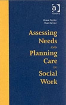 Assessing Needs and Planning Care in Social Work by Brian Taylor Paperback