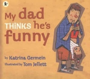 My Dad Thinks Hes Funny by Katrina Germein Book