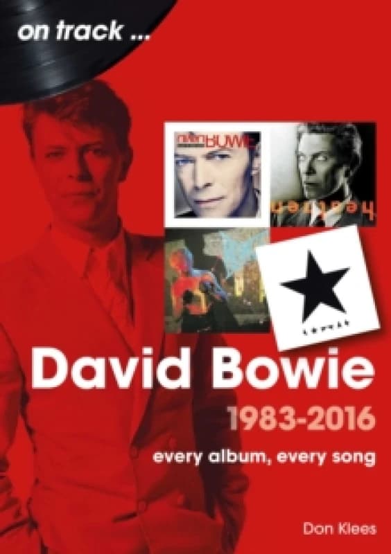 David Bowie 1983 to 2016 On Track : Every Album, Every Song Paperback / softback