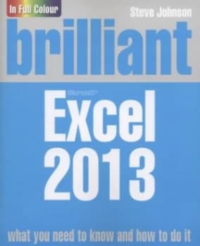 Brilliant Microsoft Excel 2013 by Steve Johnson Paperback