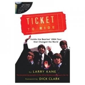 Ticket to Ride by Larry Kane Hardback
