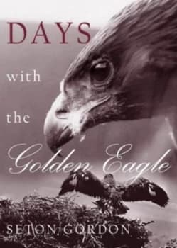 Days with the Golden Eagle by Seton Gordon Book