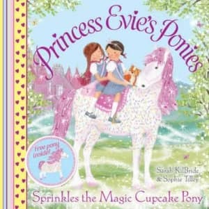 Sprinkles the Magic Cupcake Pony by Sarah Kilbride Paperback