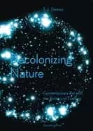 decolonizing nature contemporary art and the politics of ecology