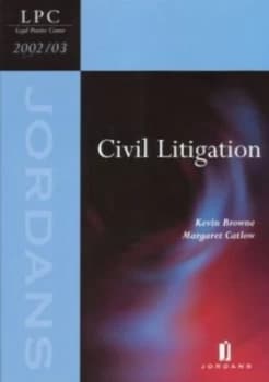 Civil Litigation by Kevin Browne and Margaret J Catlow and College of Law Book