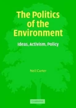 The Politics of the Environment by Neil Carter Paperback