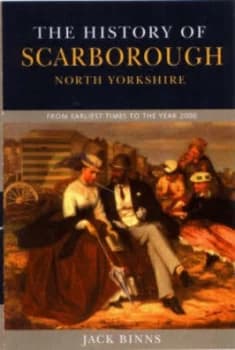 The History of Scarborough by Jack Binns Paperback