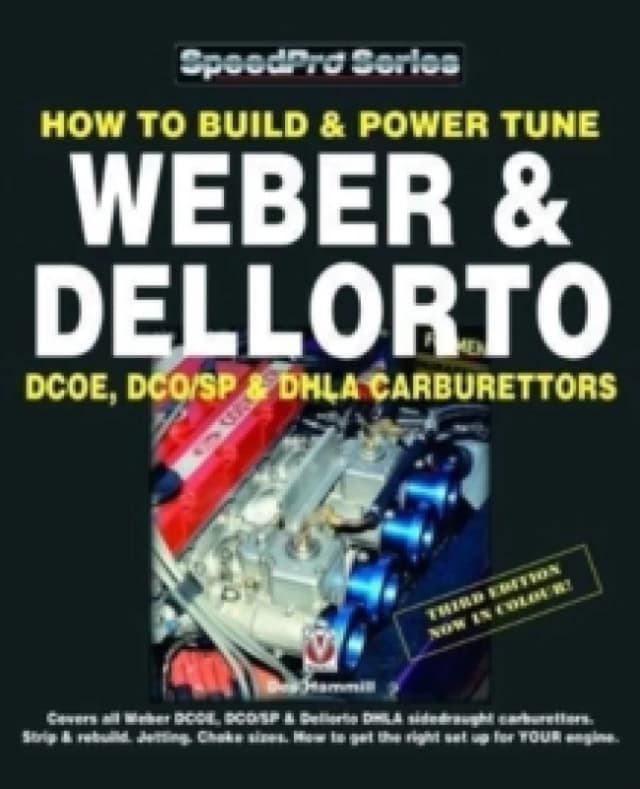 How To Build & Power Tune Weber & Dellorto DCOE, DCO/SP & DHLA Carburettors 3rd Edition Paperback / softback