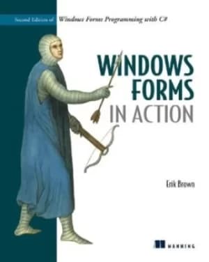 Windows forms in action by Erik E. Brown