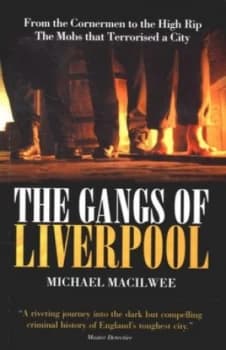 The Gangs of Liverpool by Michael Macilwee Paperback