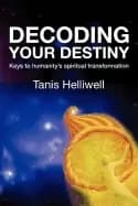 decoding your destiny keys to humanitys spiritual transformation