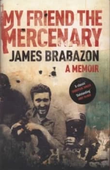 My Friend the Mercenary by James Brabazon Hardback